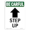 Signmission OSHA BE CAREFUL Sign, Step Up Up Arrow W/ Symbol, 10in X 7in Rigid Plastic, 7" W, 10" L, Portrait OS-BC-P-710-V-10130 - alternate 1